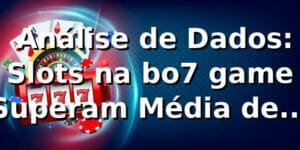 📊 Análise de Dados: Slots na bo7 game Superam Média de Mercado em 1.5% de RTP
