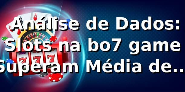 📊 Análise de Dados: Slots na bo7 game Superam Média de Mercado em 1.5% de RTP